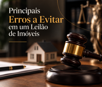 Principais Erros a Evitar em um Leilão de Imóveis